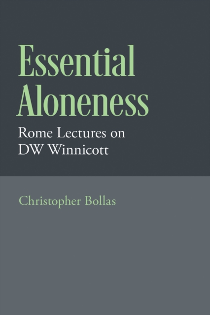 Essential Aloneness : Rome Lectures on DW Winnicott, EPUB eBook
