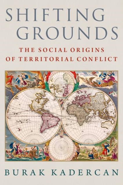 Shifting Grounds : The Social Origins of Territorial Conflict, Hardback Book