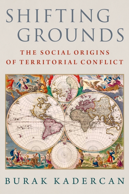 Shifting Grounds : The Social Origins of Territorial Conflict, PDF eBook
