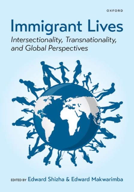 Immigrant Lives : Intersectionality, Transnationality, and Global Perspectives, Hardback Book
