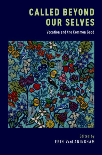 Called Beyond Our Selves : Vocation and the Common Good, Hardback Book