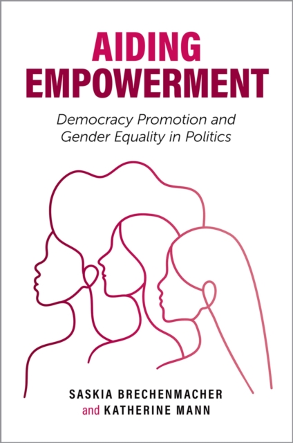 Aiding Empowerment : Democracy Promotion and Gender Equality in Politics, EPUB eBook