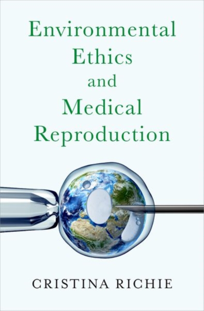 Environmental Ethics and Medical Reproduction, Hardback Book