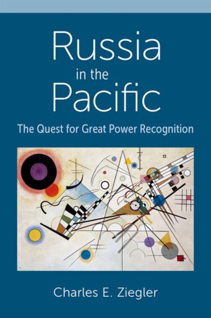 Russia in the Pacific : The Quest for Great Power Recognition, Hardback Book