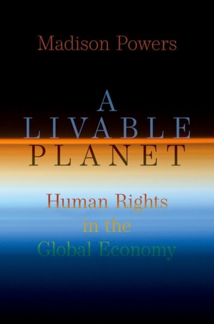 A Livable Planet : Human Rights in the Global Economy, Hardback Book