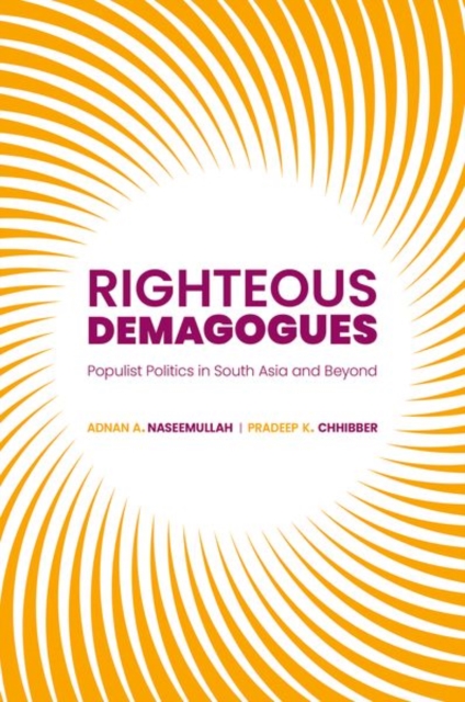 Righteous Demagogues : Populist Politics in South Asia and Beyond, Paperback / softback Book