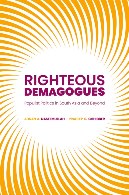 Righteous Demagogues : Populist Politics in South Asia and Beyond, PDF eBook