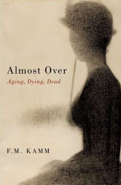Almost Over : Aging, Dying, Dead, Paperback / softback Book