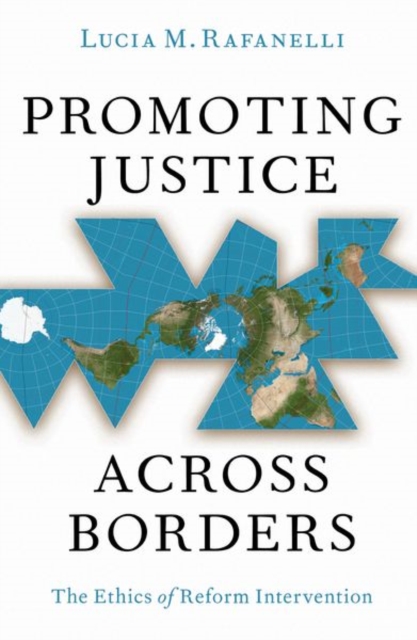 Promoting Justice Across Borders : The Ethics of Reform Intervention, Paperback / softback Book