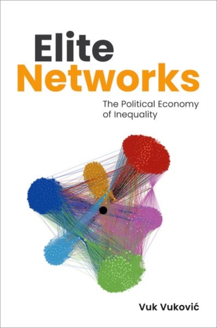 Elite Networks : The Political Economy of Inequality, Paperback / softback Book