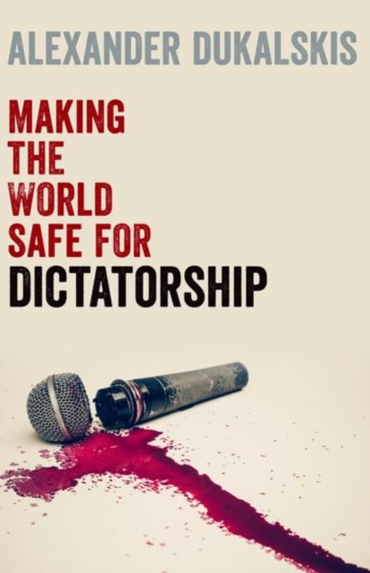 Making the World Safe for Dictatorship, Paperback / softback Book
