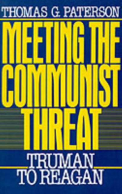 Meeting the Communist Threat : Truman to Reagan, PDF eBook