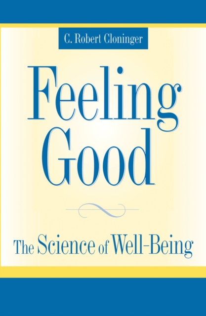 Feeling Good : The Science of Well-Being, PDF eBook