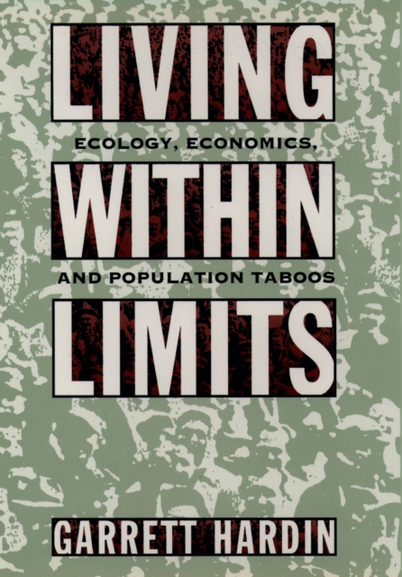 Living within Limits : Ecology, Economics, and Population Taboos, PDF eBook