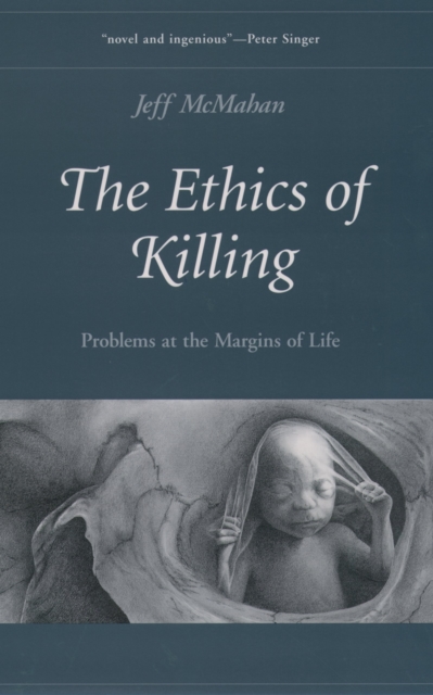 The Ethics of Killing : Problems at the Margins of Life, PDF eBook