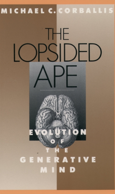 The Lopsided Ape : The Evolution of the Generative Mind, PDF eBook