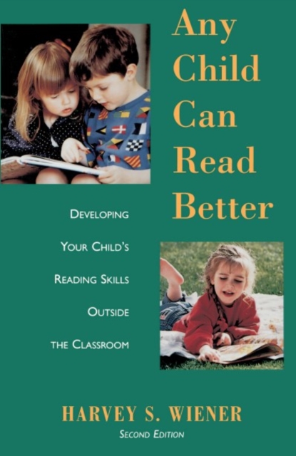 Any Child Can Read Better : Developing Your Child's Reading Skills Outside the Classroom, PDF eBook