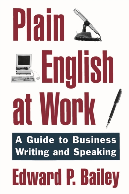 Plain English at Work : A Guide to Writing and Speaking, PDF eBook