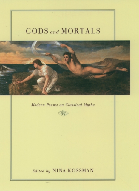Gods and Mortals : Modern Poems on Classical Myths, PDF eBook