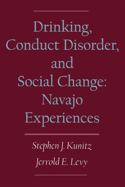 Drinking, Conduct Disorder, and Social Change : Navajo Experiences, PDF eBook