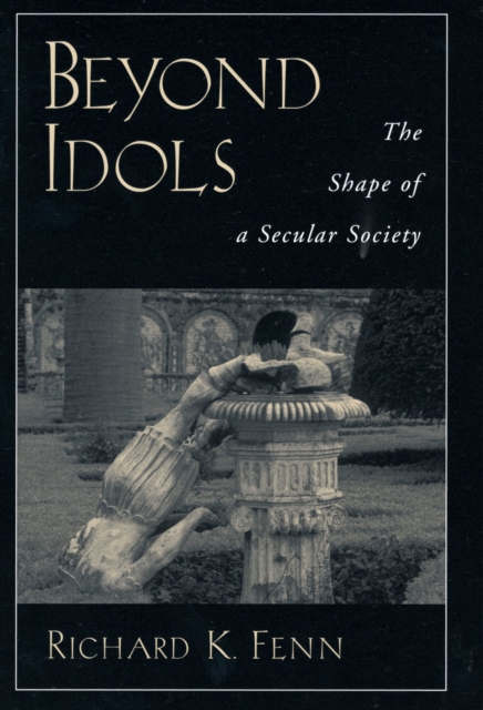 Beyond Idols : The Shape of a Secular Society, PDF eBook