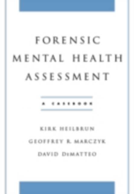 Forensic Mental Health Assessment : A Casebook, PDF eBook