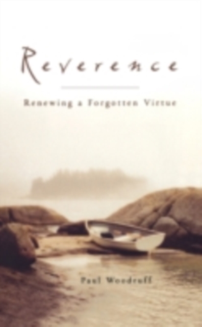 Reverence : Renewing a Forgotten Virtue, PDF eBook