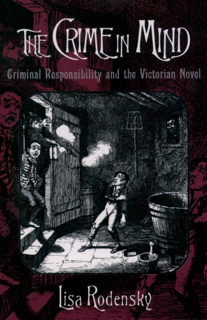The Crime in Mind : Criminal Responsibility and the Victorian Novel, PDF eBook