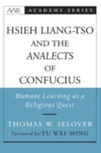 Hsieh Liang-tso and the Analects of Confucius : Humane Learning as a Religious Quest, PDF eBook