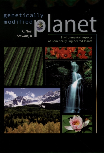 Genetically Modified Planet : Environmental Impacts of Genetically Engineered Plants, PDF eBook