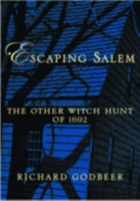 Escaping Salem : The Other Witch Hunt of 1692, PDF eBook