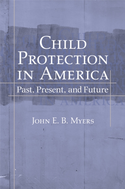 Child Protection in America : Past, Present, and Future, PDF eBook