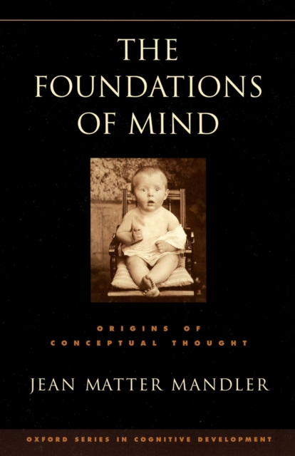 The Foundations of Mind : Origins of Conceptual Thought, PDF eBook