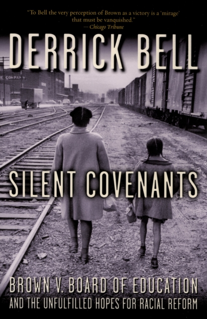 Silent Covenants : Brown v. Board of Education and the Unfulfilled Hopes for Racial Reform, PDF eBook