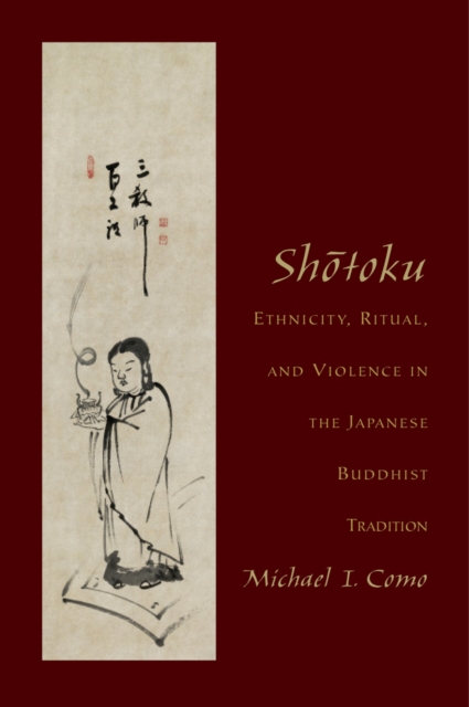 Shotoku : Ethnicity, Ritual, and Violence in the Japanese Buddhist Tradition, PDF eBook