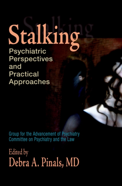 Stalking : Psychiatric Perspectives and Practical Approaches, PDF eBook
