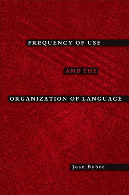 Frequency of Use and the Organization of Language, PDF eBook