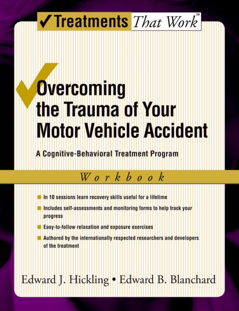 Overcoming the Trauma of Your Motor Vehicle Accident : A Cognitive-Behavioral Treatment Program, PDF eBook