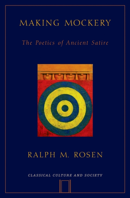 Making Mockery : The Poetics of Ancient Satire, PDF eBook