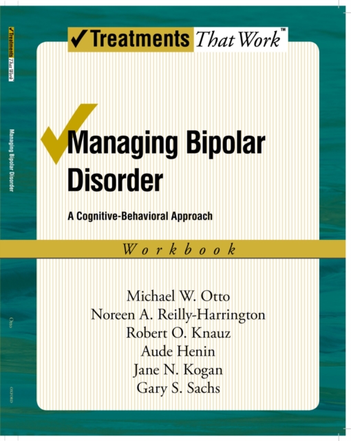 Managing Bipolar Disorder : A Cognitive Behavior Treatment Program, PDF eBook