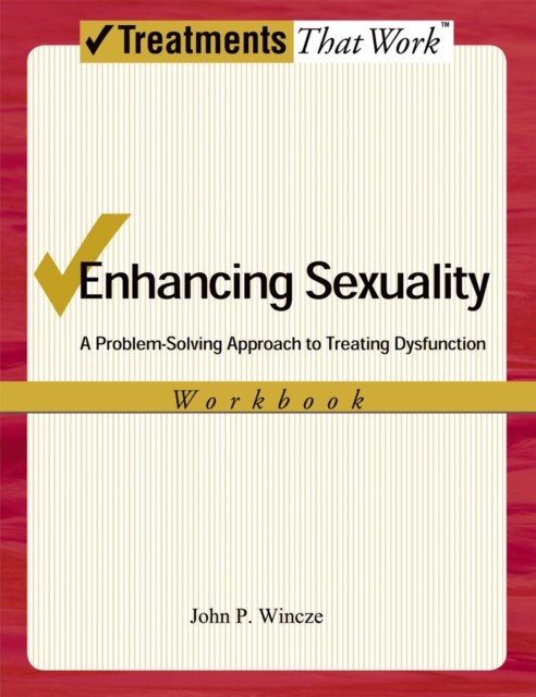 Enhancing Sexuality : A Problem-Solving Approach to Treating Dysfunction, Workbook, PDF eBook