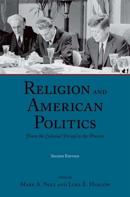 Religion and American Politics : From the Colonial Period to the Present, PDF eBook