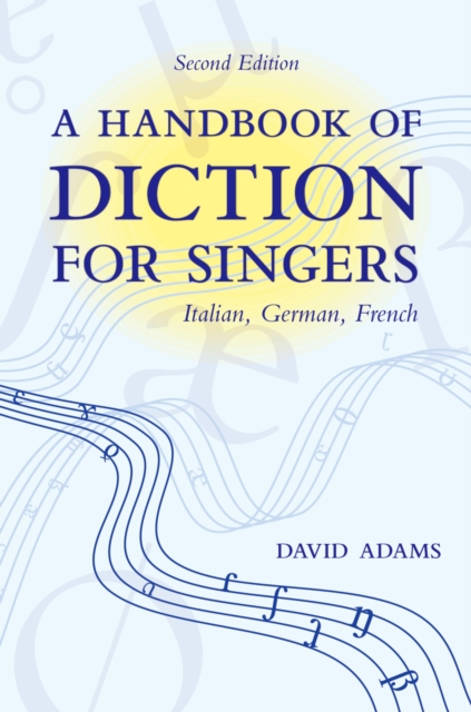 A Handbook of Diction for Singers : Italian, German, French, PDF eBook