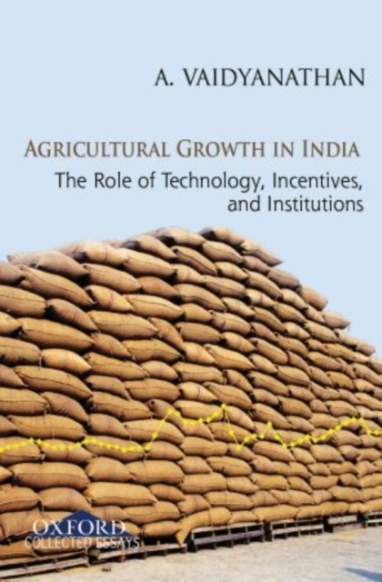 Agricultural Growth in India : The Role of Technology, Incentives, and Institutions, Hardback Book