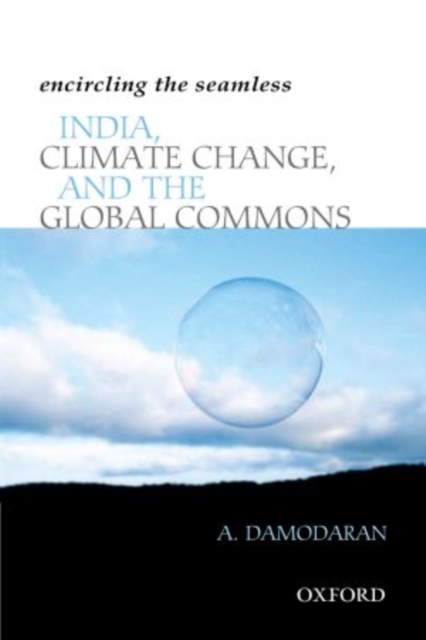 Encircling the Seamless : India, Climate Change, and the Global Commons, Hardback Book