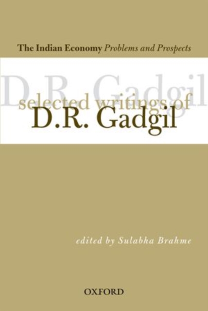 The India Economy: Problems and Prospects : Selected Writings of D.R Gadgil, Hardback Book