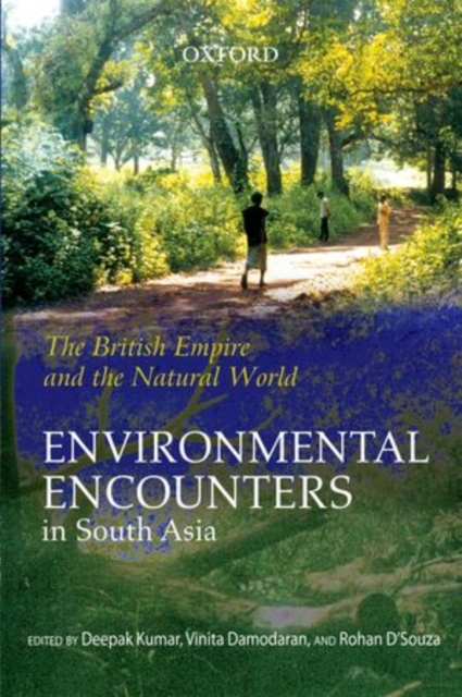 The British Empire and the Natural World : Environmental Encounters in South Asia, Hardback Book