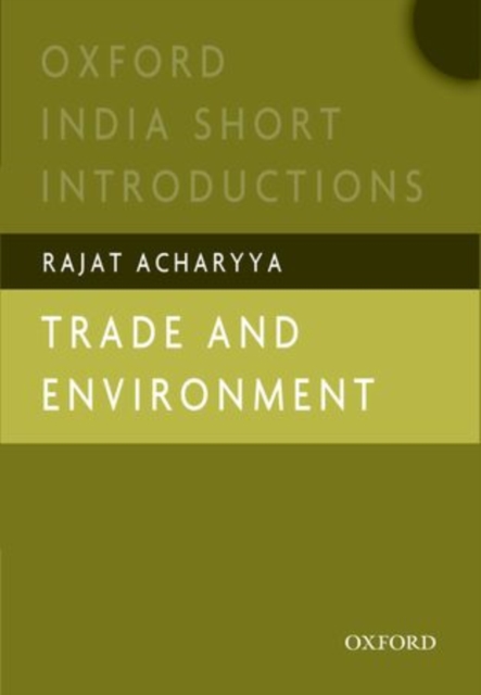 Trade and Environment : Oxford India Short Introductions, Paperback / softback Book