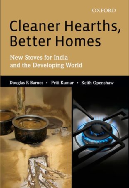 Cleaner Hearths, Better Homes : New Stoves for India and the Developing World, Hardback Book