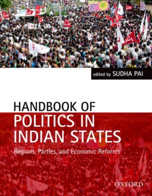 Handbook of Politics in Indian States : Region, Parties, and Economic Reforms, Hardback Book